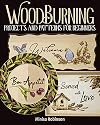 Woodburning Projects and Patterns for Beginners (Fox Chapel Publishing) 17 Skill-Building Projects, Step-by-Step Instructions, Full-Size Templates, Techniques, Tools, Safety, Troubleshooting, and More