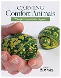 Carving Comfort Animals 7 Simple Projects For The Beginner Fox Chapel Publishing Easy Woodcarving Patterns For Penguins Turtles Owls And More That Make Great Gifts And Are Soothing To The Touch