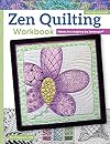 Zen Quilting Workbook, Revised Edition: Fabric Arts Inspired by Zentangle(r)
