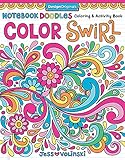 Notebook Doodles Color Swirl: Coloring & Activity Book (Design Originals) 32 Curly, Swirly Designs; Beginner-Friendly Relaxing & Inspiring Art Activities for Tweens, on Extra-Thick Perforated Pages