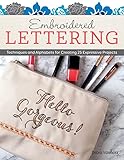 Embroidered Lettering Techniques And Alphabets For Creating 25 Expressive Projects Design Originals Clever Needlework Ideas To Add Modern Messages To Coasters Bags Patches Pillows Towels More