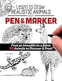 Learn to Draw Realistic Animals with Pen & Marker: From an Armadillo to a Zebra 26 Animals to Discover & Draw! (Design Originals) Step-by-Step Instructions for Elephants, Sloths, Cats, Dogs, and More