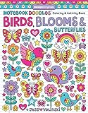 Notebook Doodles Birds, Blooms & Butterflies: Coloring & Activity Book (Design Originals) 32 Inspiring Designs and Beginner-Friendly Empowering Art Activities for Tweens, on Thick Perforated Paper