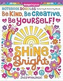 Notebook Doodles Be Kind, Be Creative, Be Yourself! Coloring and Activity Book (Design Originals) 32 Beginner-Friendly Art Activities and Inspiring Quotes to Boost Confidence in Tweens
