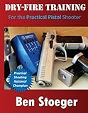 Dryfire Training For The Practical Pistol Shooter