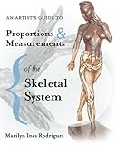 An Artist's Guide to Proportions & Measurements of the Skeletal System