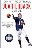 Jonny Football Quarterback Guide Learn Exciting Drills And Fundamentals For Electric Qb Play Athletes Age 8 To 18