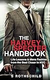 The Harvey Specter Handbook Life Lessons Mens Fashion From The Best Closer In Nyc