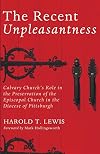 The Recent Unpleasantness: Calvary Church's Role in the Preservation of the Episcopal Church in the Diocese of Pittsburgh