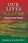 Our Lives Matter: A Womanist Queer Theology