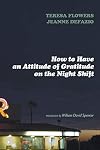 How to Have an Attitude of Gratitude on the Night Shift