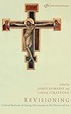Revisioning: Critical Methods of Seeing Christianity in the History of Art (Art for Faith's Sake)
