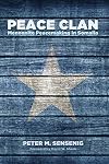 Peace Clan: Mennonite Peacemaking in Somalia