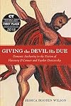 Giving the Devil His Due: Demonic Authority in the Fiction of Flannery O'Connor and Fyodor Dostoevsky