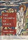 The Triumph of Grace: Literary and Theological Studies in Deuteronomy and Deuteronomic Themes