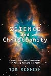 Science and Christianity: Foundations and Frameworks for Moving Forward in Faith