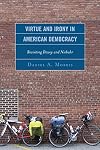 Virtue and irony in American democracy : revisiting Dewey and Niebuhr