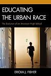 Educating the urban race : the evolution of an American high school