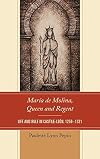 María de Molina, Queen and Regent: Life and Rule in Castile-León, 1259–1321