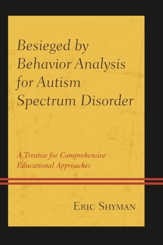 Cover of Besieged by Behavior Analysis for Autism Spectrum Disorder