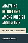 Analyzing delinquency among Kurdish adolescents : a test of Hirschi's social bonding theory