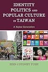 Identity politics and popular culture in Taiwan : a Sajiao generation