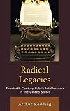 Radical Legacies: Twentieth-Century Public Intellectuals in the United States
