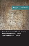 Aesthetic transcendentalism in Emerson, Peirce, and nineteenth-century American landscape painting