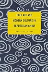 Folk art and modern culture in Republican China