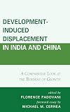Development-Induced Displacement in India and China: A Comparative Look at the Burdens of Growth