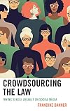 Crowdsourcing the Law: Trying Sexual Assault on Social Media