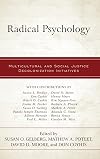 Radical Psychology: Multicultural and Social Justice Decolonization Initiatives