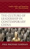 The culture of leadership in contemporary China : conflict, values, and perspectives for a new generation