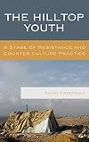 The Hilltop Youth : a stage of resistance and counter culture practice