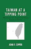 Taiwan at a tipping point : the Democratic Progressive Party's return to power