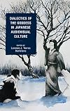 Dialectics of the Goddess in Japanese Audiovisual Culture