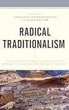 Radical Traditionalism: The Influence of Walter Kaegi in Late Antique, Byzantine, and Medieval Studies (Byzantium: A European Empire and Its Legacy)