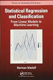 Statistical Regression And Classification From Linear Models To Machine Learning Chapman Hallcrc Texts In Statistical Science