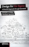 Design For Six Sigma A Practical Approach Through Innovation Continuous Improvement Series