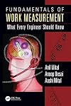 Fundamentals of work mwasurement : what every engineer should know