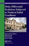 Delay Differential Evolutions Subjected to Nonlocal Initial Conditions
