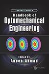 Handbook of Optomechanical Engineering (Optical Sciences and Applications of Light)