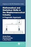 Mathematical and Statistical Skills in the Biopharmaceutical Industry: A Pragmatic Approach (Chapman & Hall/Crc Biostatistics)