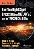 Realtime Digital Signal Processing From Matlab To C With The Tms320c6x Dsps