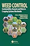 Weed Control Sustainability Hazards And Risks In Cropping Systems Worldwide
