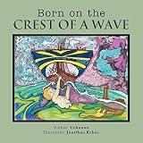 Born on the Crest of a Wave