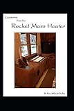 Lessons From Our Rocket Mass Heater Tips Lessons And Resources From Our Build