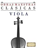 Obras Maestras Clsicas Para Viola Piezas Fciles De Bach Beethoven Brahms Handel Haydn Mozart Schubert Tchaikovsky Vivaldi Y Wagner 9781499175035