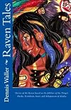 Raven Tales: Stories of the Raven Based on the Folklore of the Tlingit, Haida, Tsimshian, Inuit, and Athapascan of Alaska