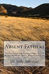 Absent Fathers: Understanding Perceptions Adult Males have of their Absent Fathers